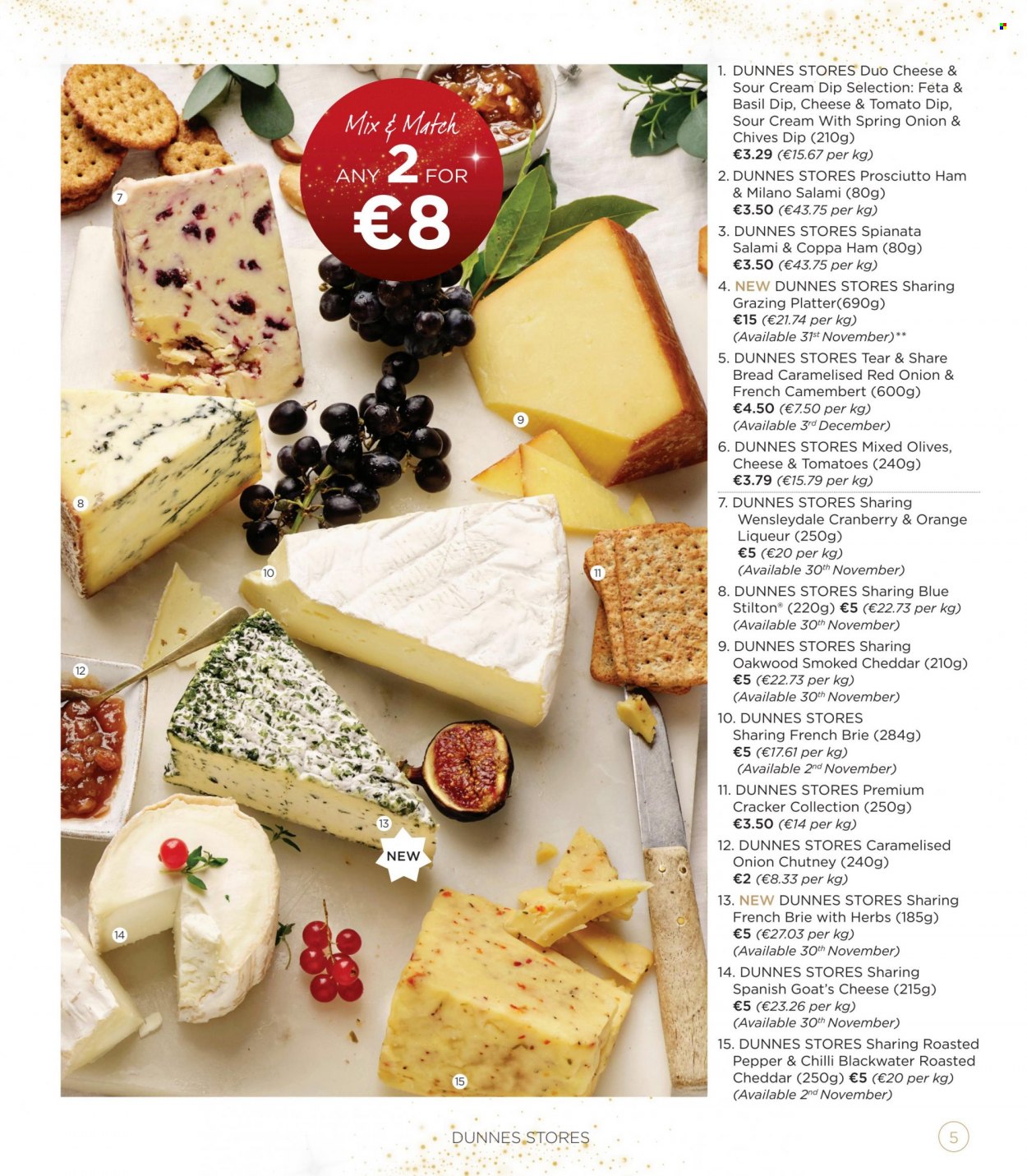 Dunnes Stores offer  - 09.11.2022 - 24.12.2022 - Sales products - bread, tomatoes, chives, salami, ham, prosciutto, camembert, Stilton cheese, wensleydale cheese, cheddar, brie cheese, feta cheese, dip, crackers, olives, chutney, liqueur, platter. Page 5.
