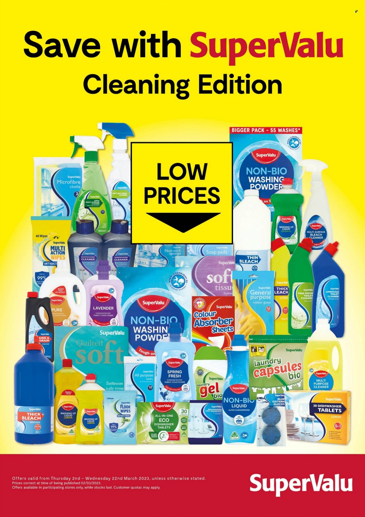 SuperValu offer  - 02.03.2023 - 22.03.2023 - Sales products - salt, wipes, tissues, cleaner, bleach, toilet cleaner, fabric conditioner, thick bleach, laundry powder, laundry capsules, dishwashing liquid, dishwasher cleaner, dishwasher tablets, soap, gloves, sponge. Page 1.